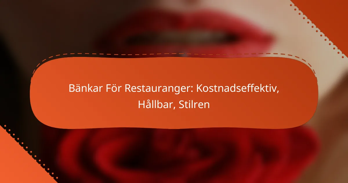 Bänkar För Restauranger: Kostnadseffektiv, Hållbar, Stilren