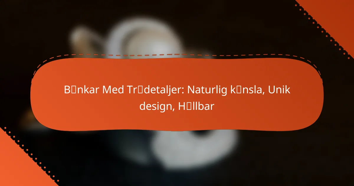 Bänkar Med Trädetaljer: Naturlig känsla, Unik design, Hållbar